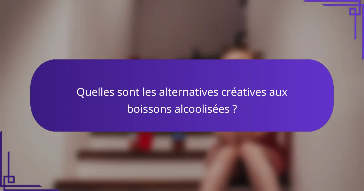 Quelles sont les alternatives créatives aux boissons alcoolisées ?