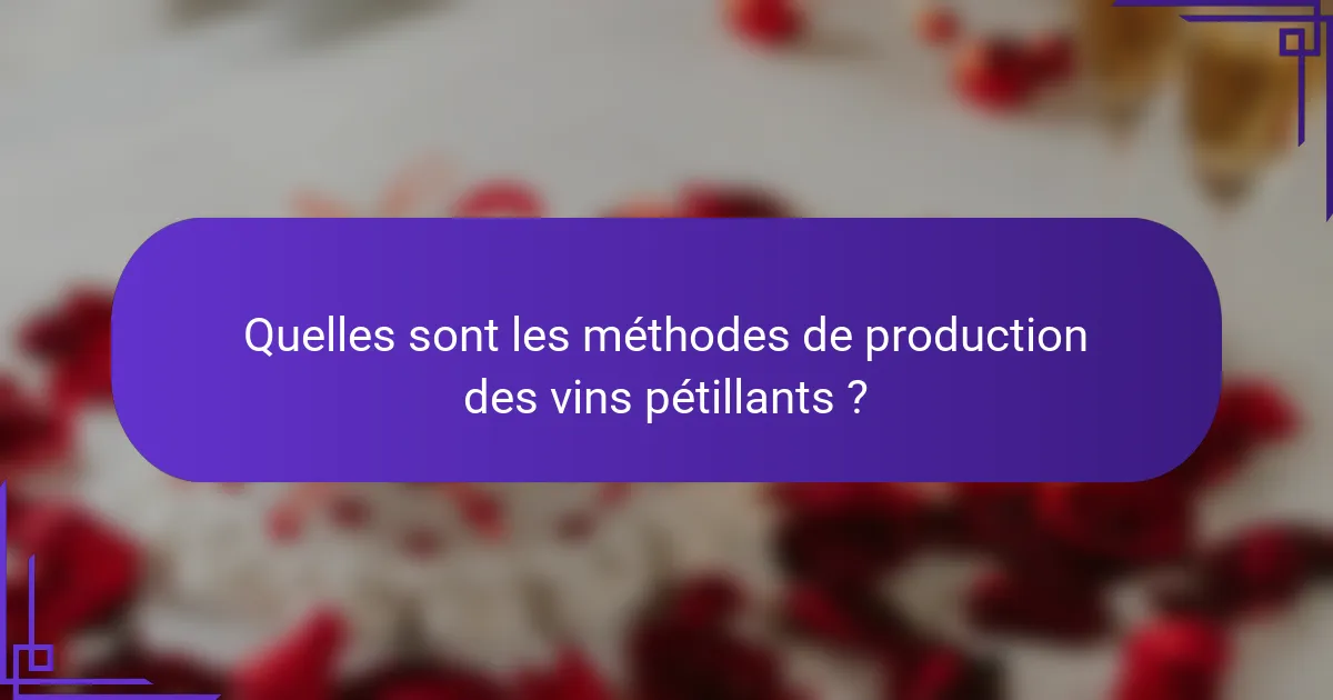 Quelles sont les méthodes de production des vins pétillants ?