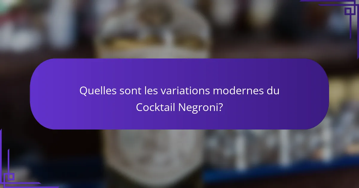 Quelles sont les variations modernes du Cocktail Negroni?