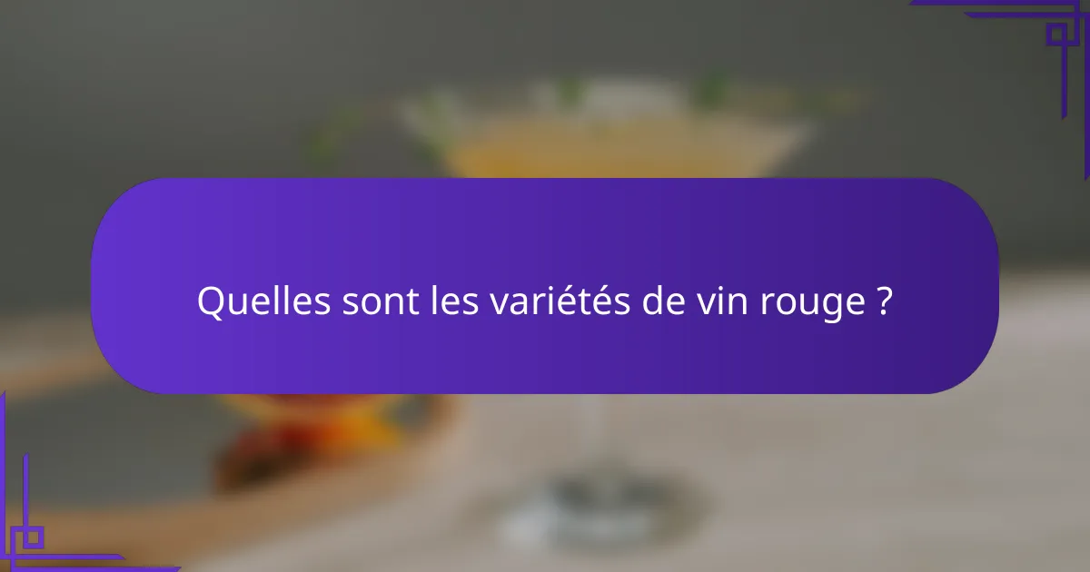 Quelles sont les variétés de vin rouge ?