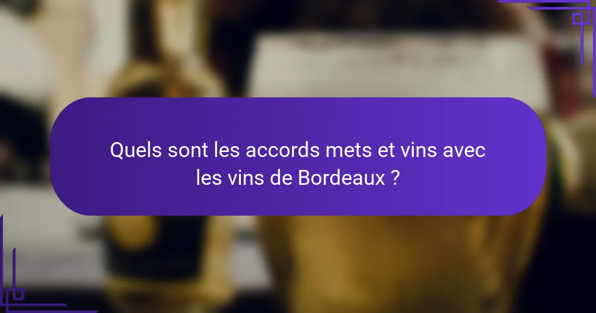 Quels sont les accords mets et vins avec les vins de Bordeaux ?