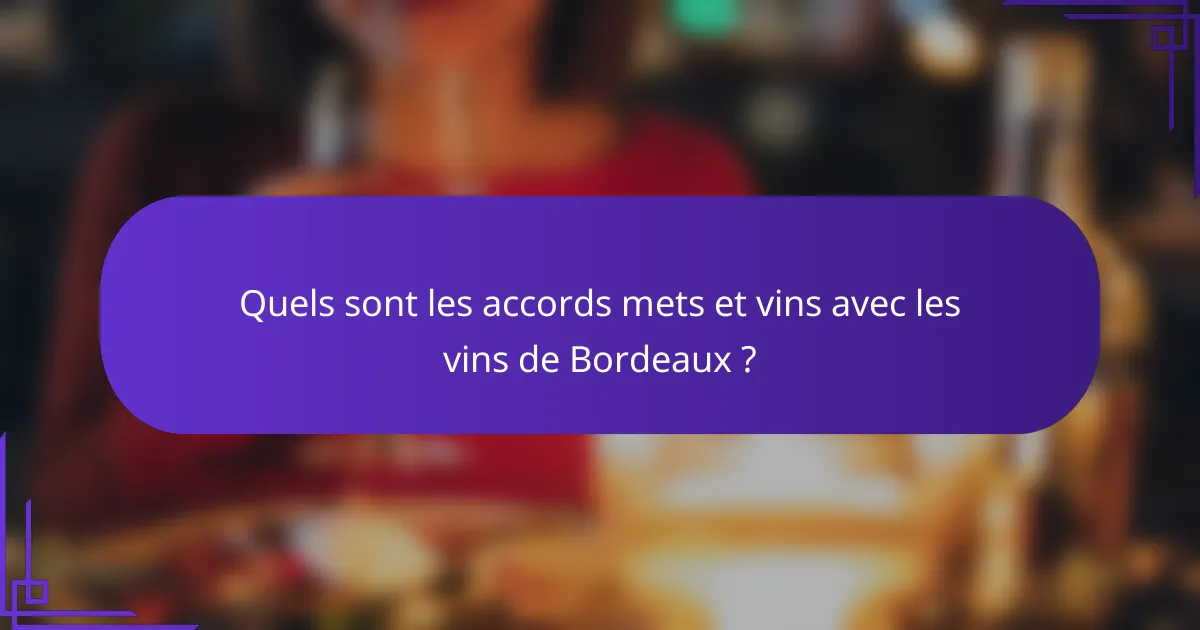 Quels sont les accords mets et vins avec les vins de Bordeaux ?