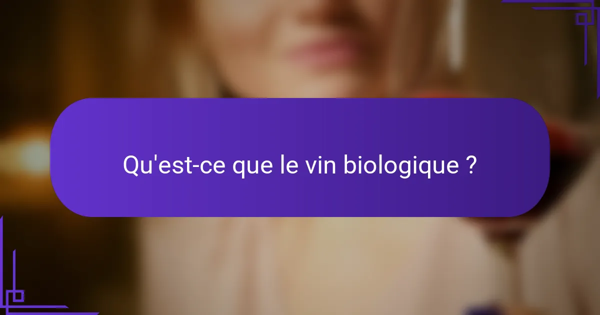 Qu'est-ce que le vin biologique ?