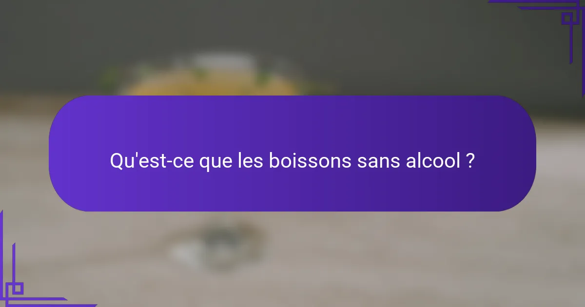 Qu'est-ce que les boissons sans alcool ?