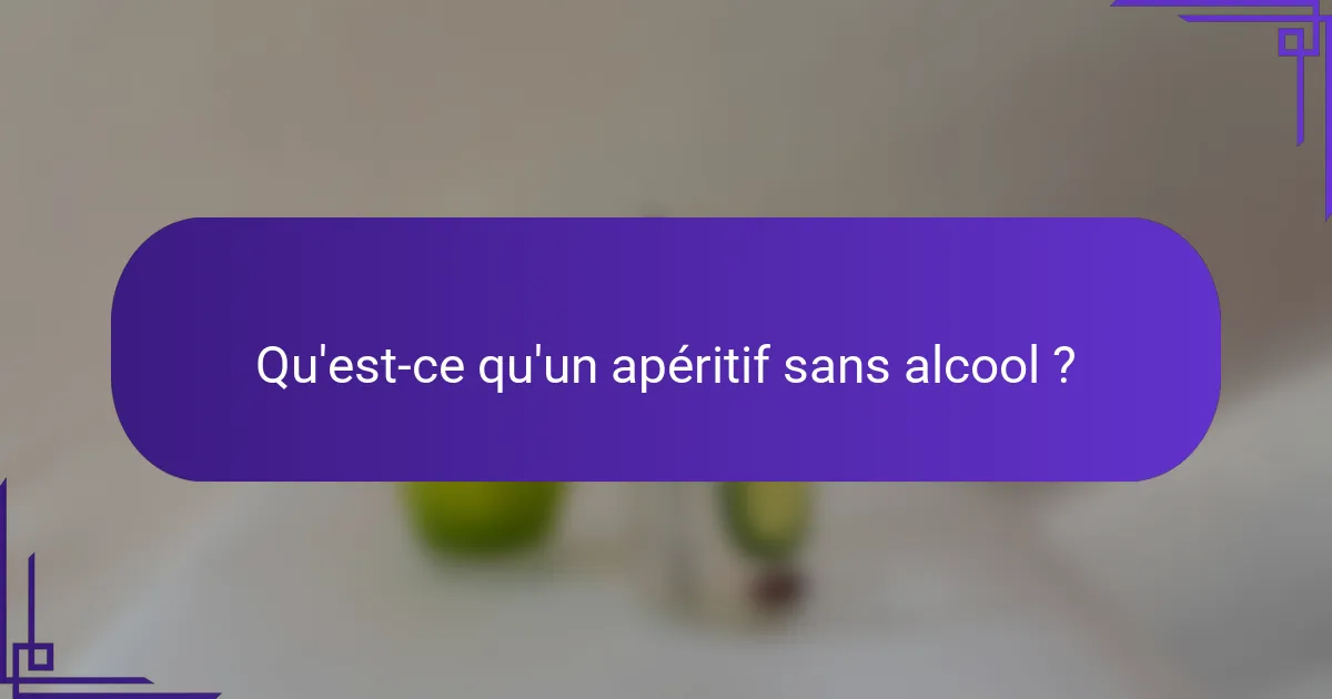 Qu'est-ce qu'un apéritif sans alcool ?
